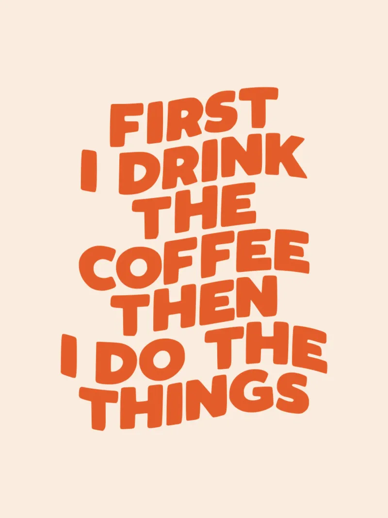 Prima bevo il caffè e poi faccio le cose che mi interessano Witty Design carta hahnemühle da THE MOTIVATED TYPE