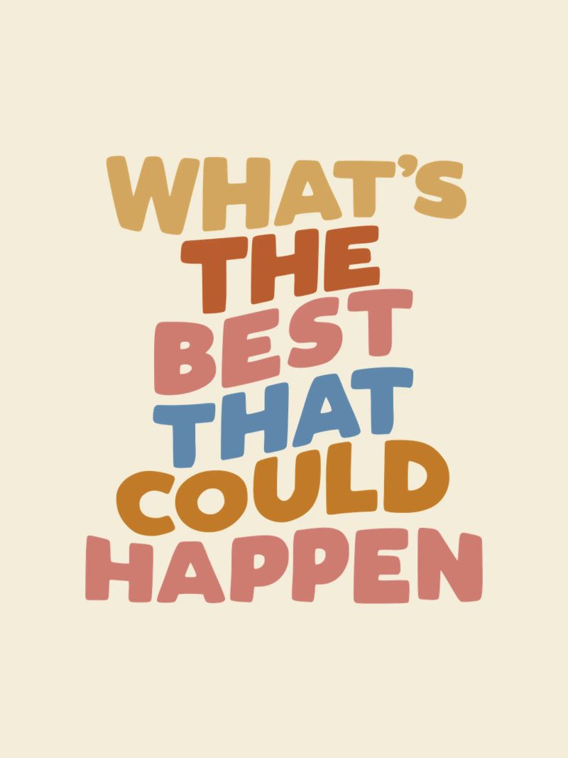 Was ist das Beste, was passieren kann Typografie Druck Poster von THE MOTIVATED TYPE