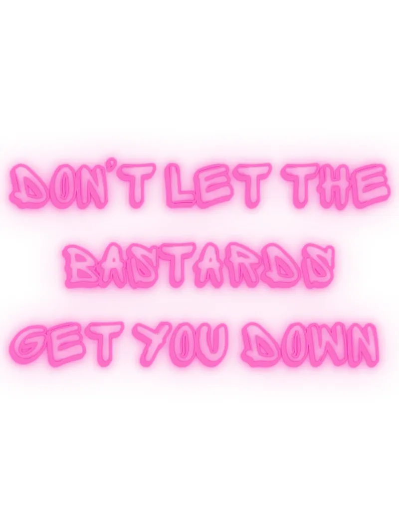 'Don't Let The Bastards Get You Down' - Neon Pink Graffiti acrylic glass by FABOArt
