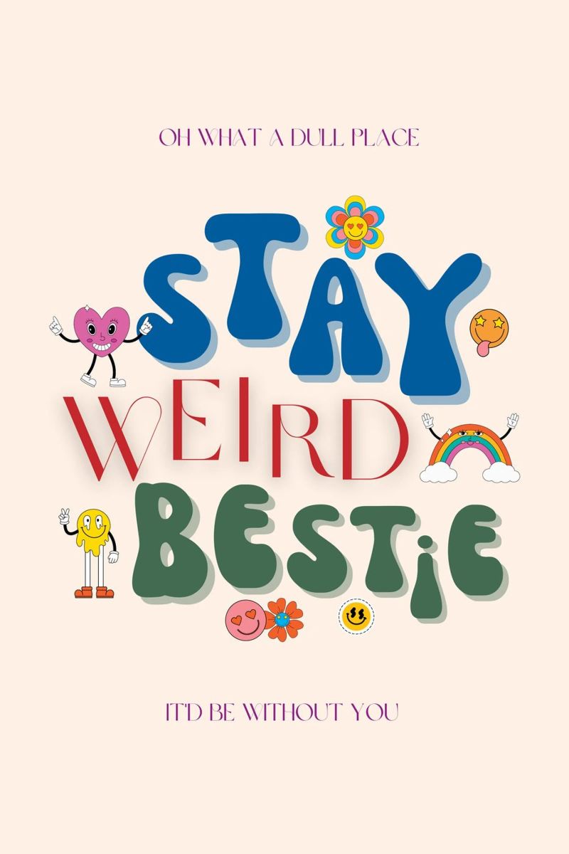Stay Weird Bestie Print Poster von KOKRPrints
