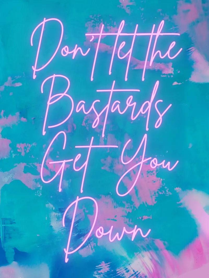Levendige abstracte print 'Don't Let The Bastards Get You Down canvas van FABOArt