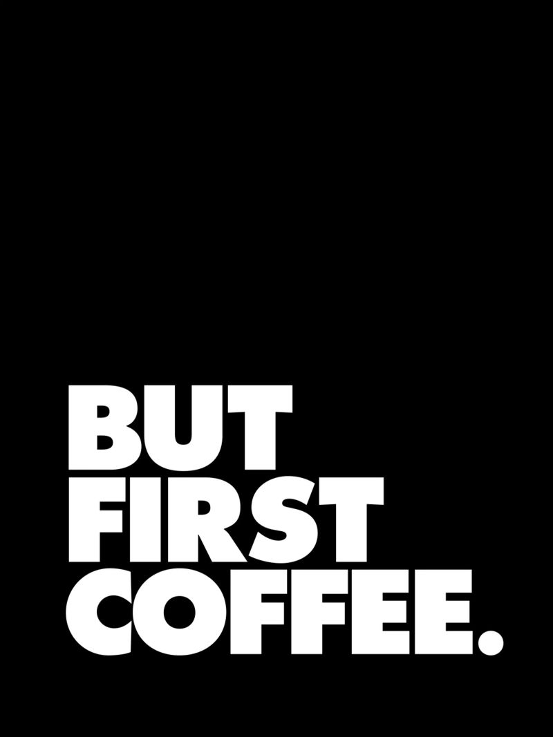 Aber zuerst Kaffee Schwarz-Weiß-Typografie drucken Poster von THE MOTIVATED TYPE