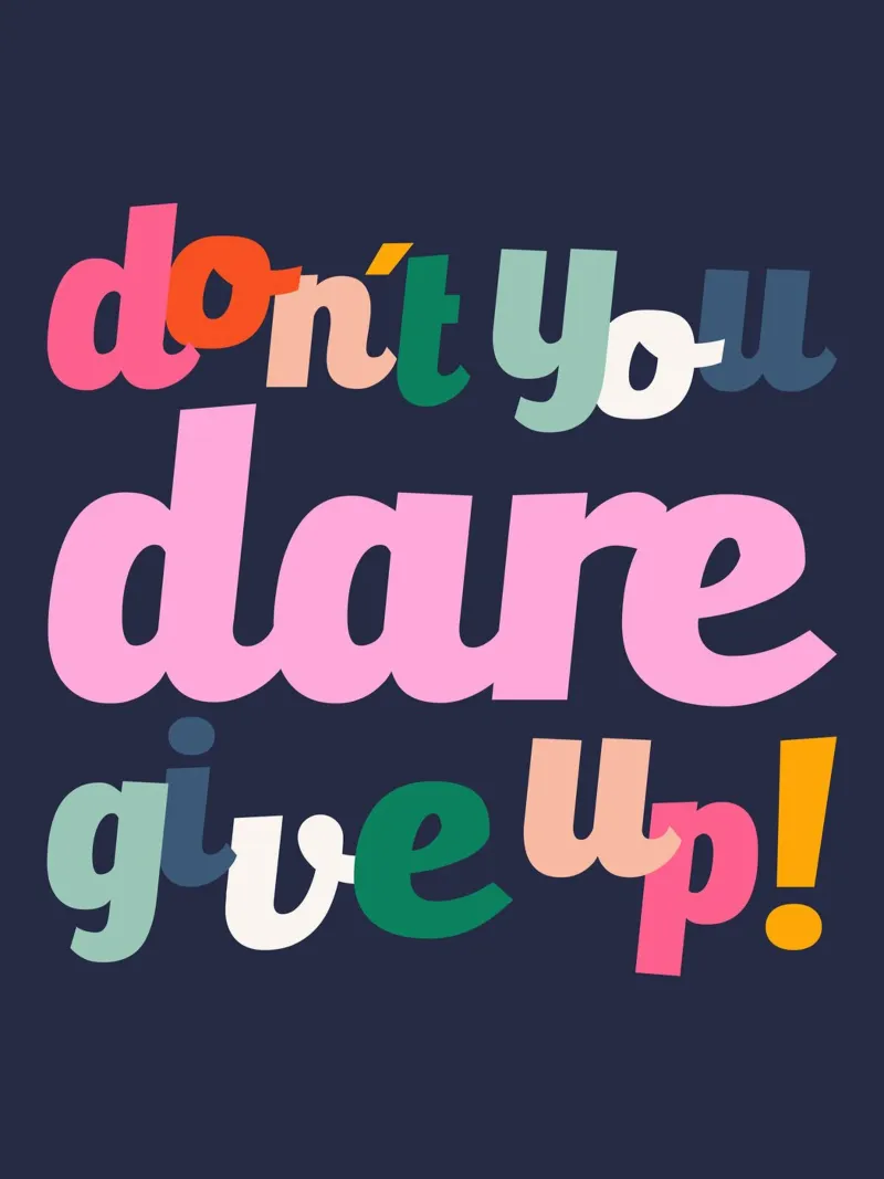 Don't You Dare Give Up pellicola backlit da susanapaz