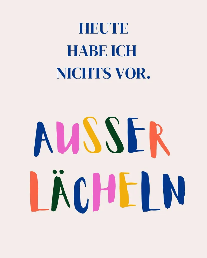 Heute habe ich nichts vor, außer lächeln. pellicola backlit da designsbysophia