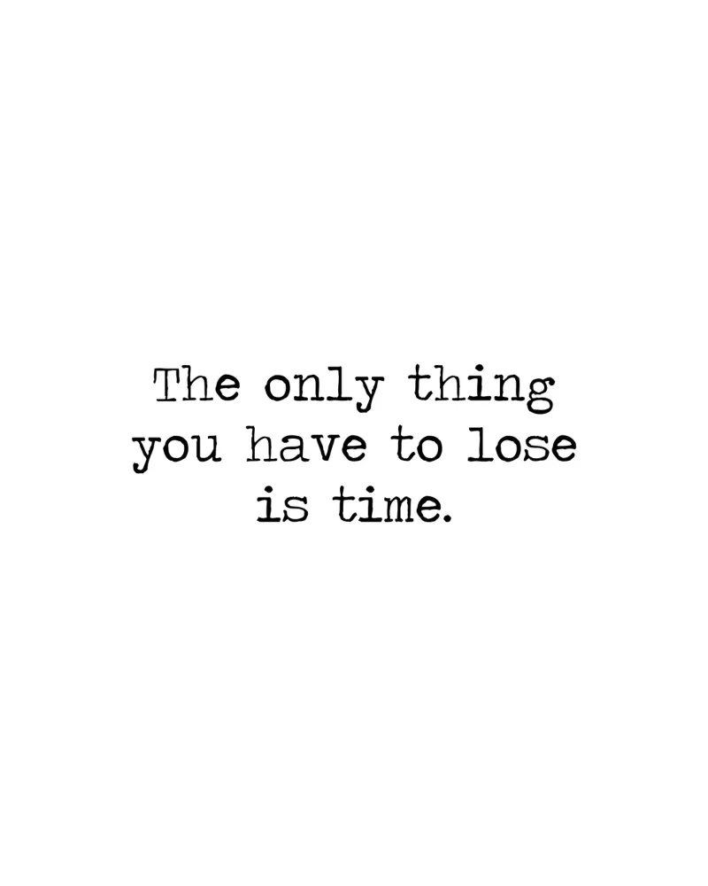 The only thing I have to lose is time quote hahnemühle by Summer Soul Co. - Quotes