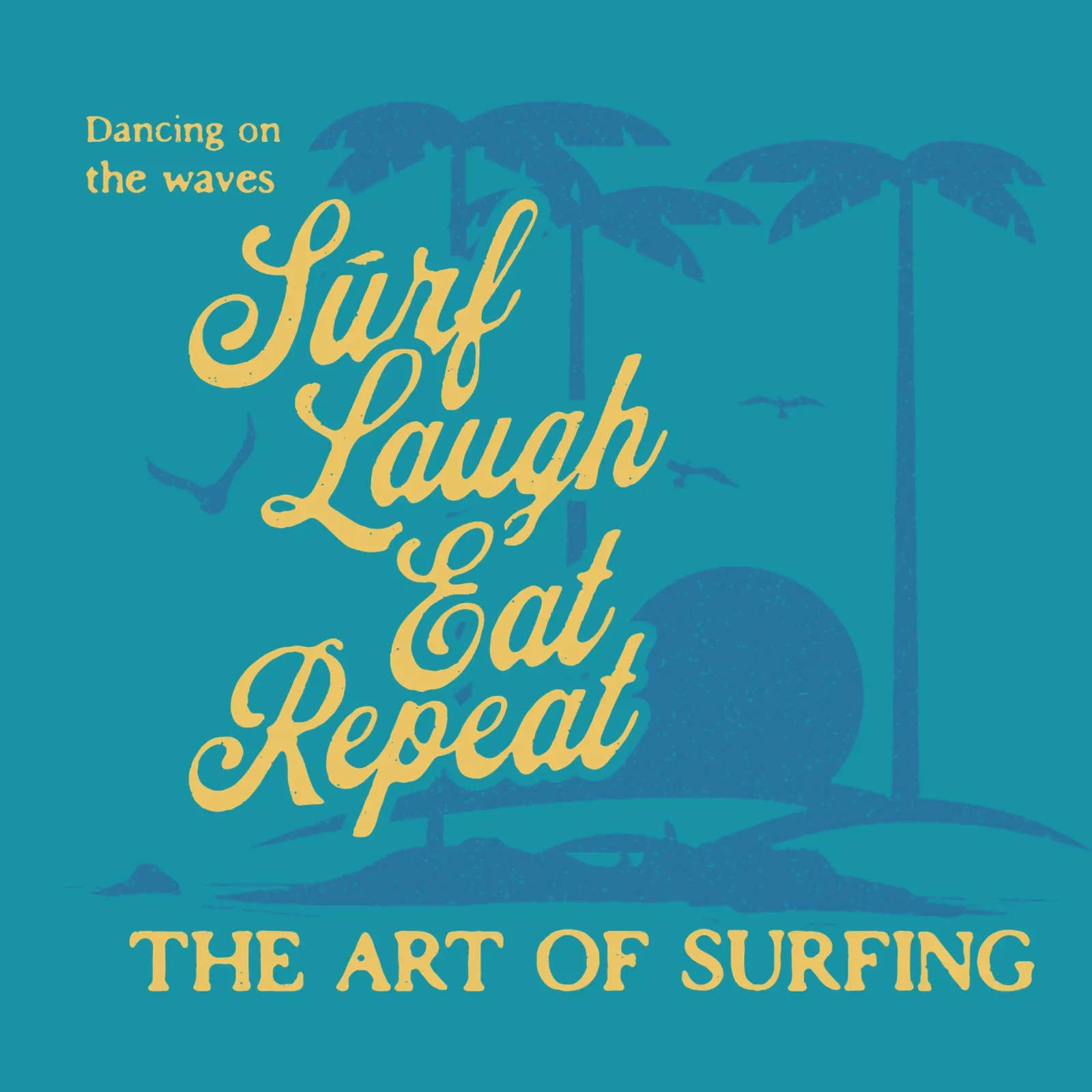 Surf Laugh Eat Repeat pellicola backlit da Gunawan Rb
