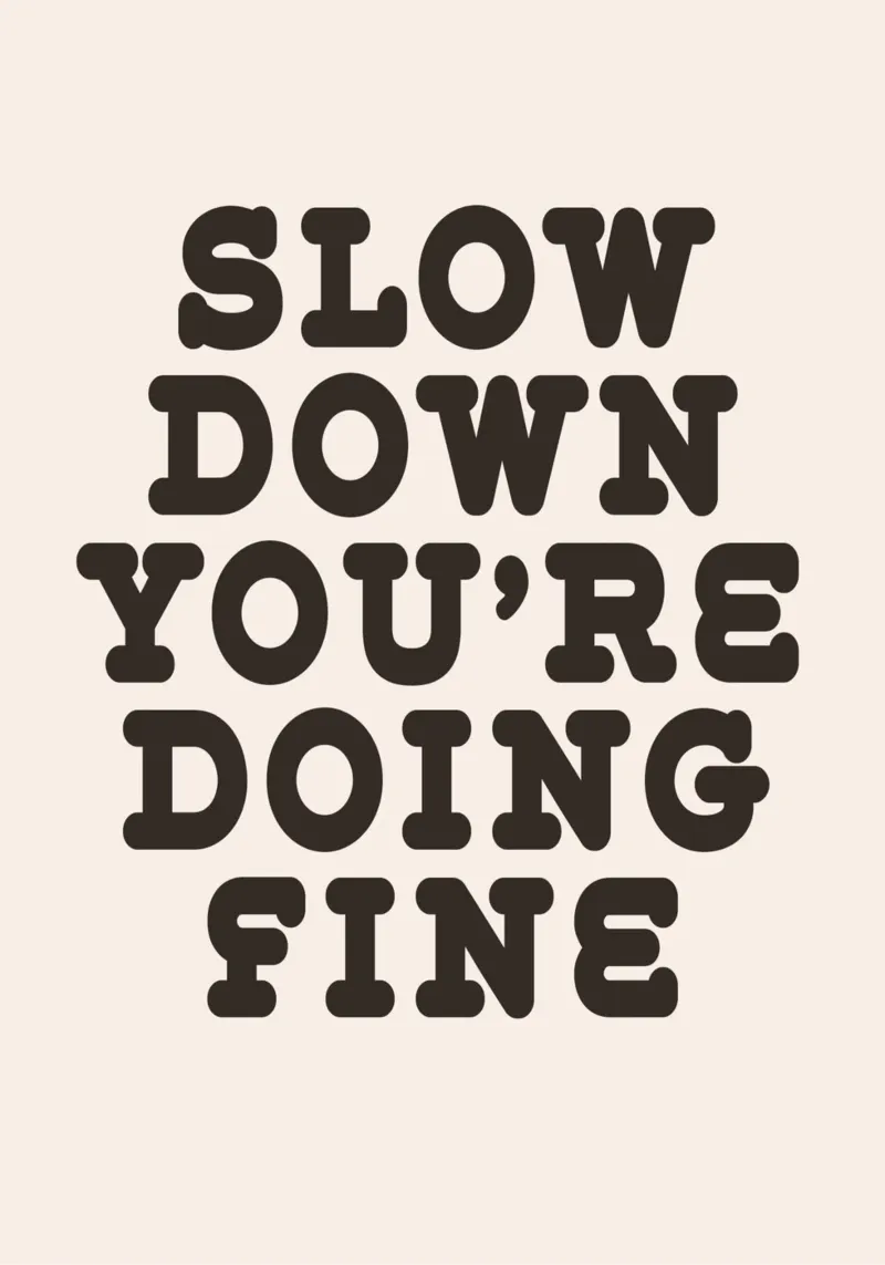 Slow down you're doing fine pellicola backlit da WORD & WONDER