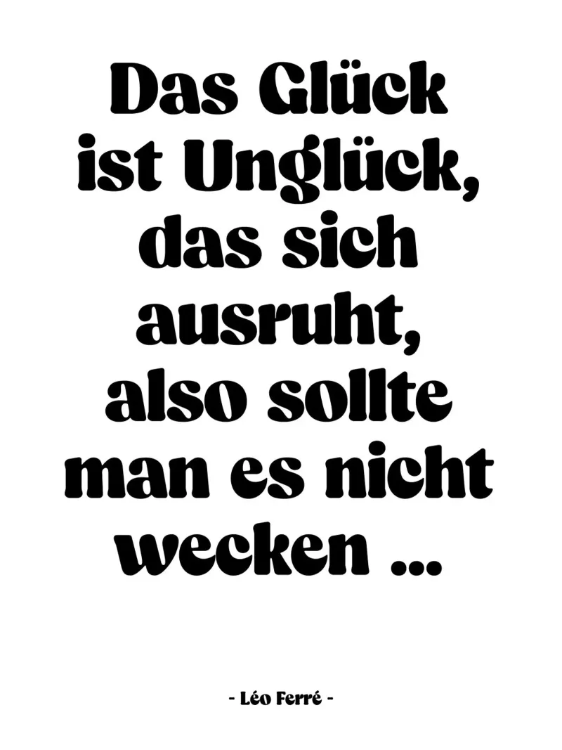 Citation "Das Glück ist Unglück, das sich ausruht" Hahnemühle von Wall of Words