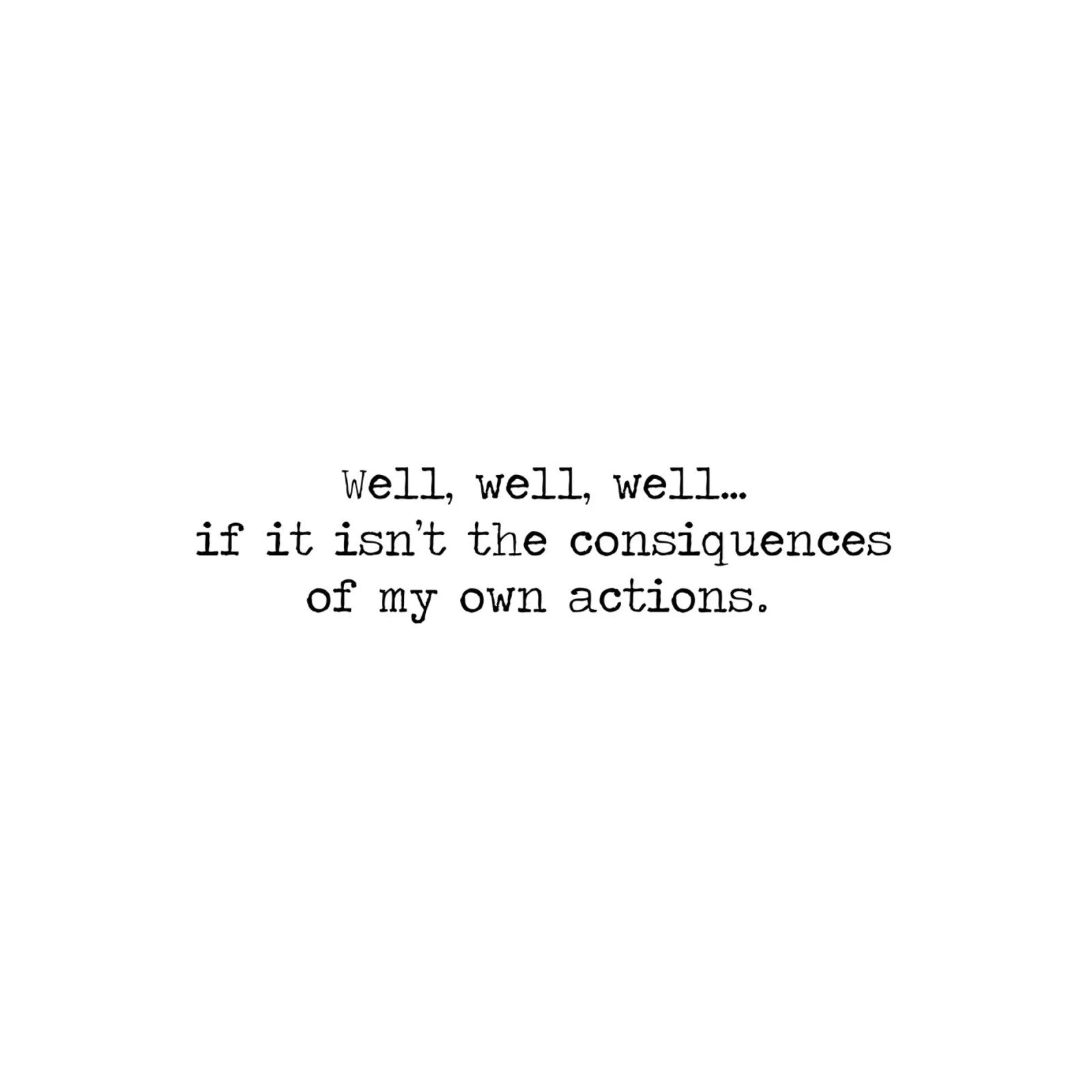 Beh, se non sono le conseguenze delle mie azioni! Citazione tela da Summer Soul Co. - Quotes