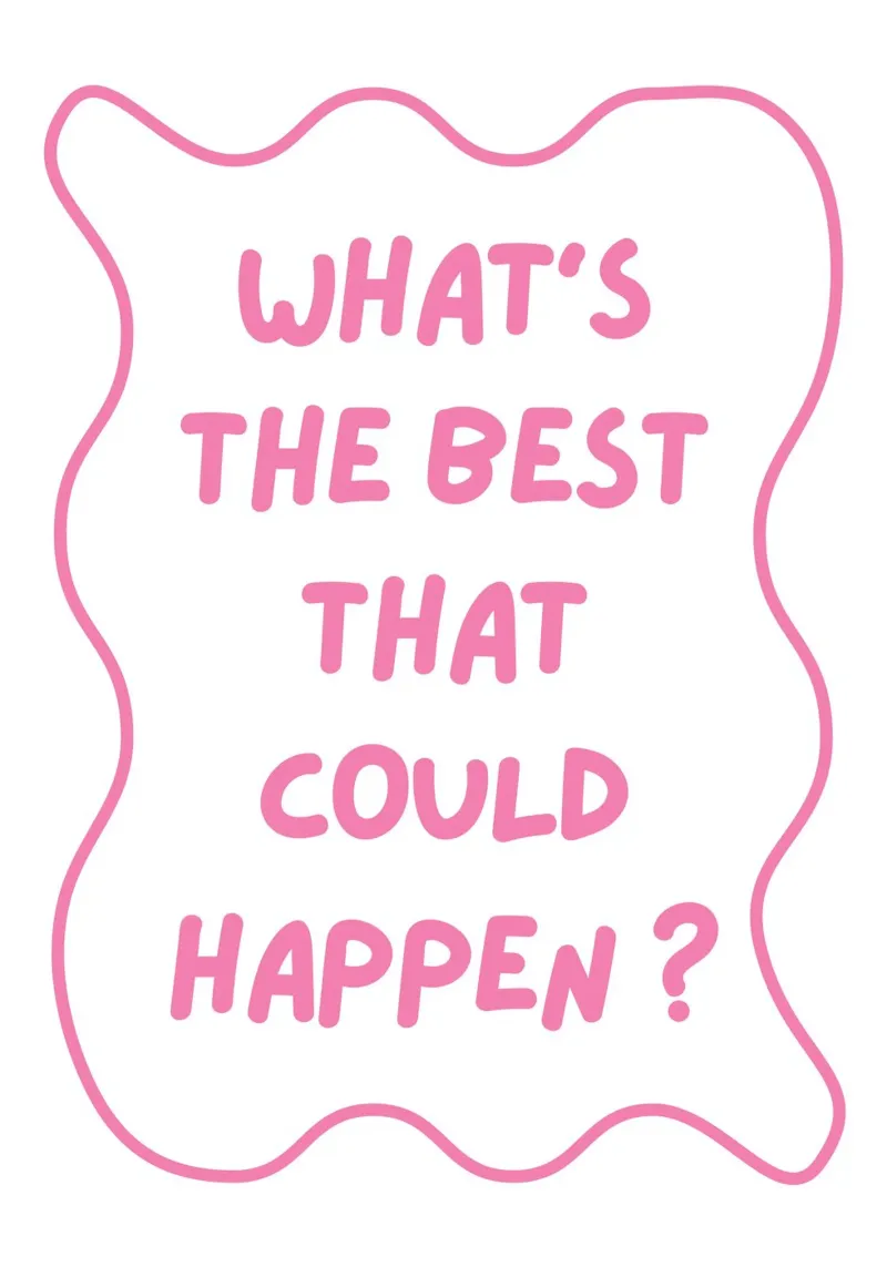 Whats the best that could happen, typography, positive alu-dibond by pdigitalprints