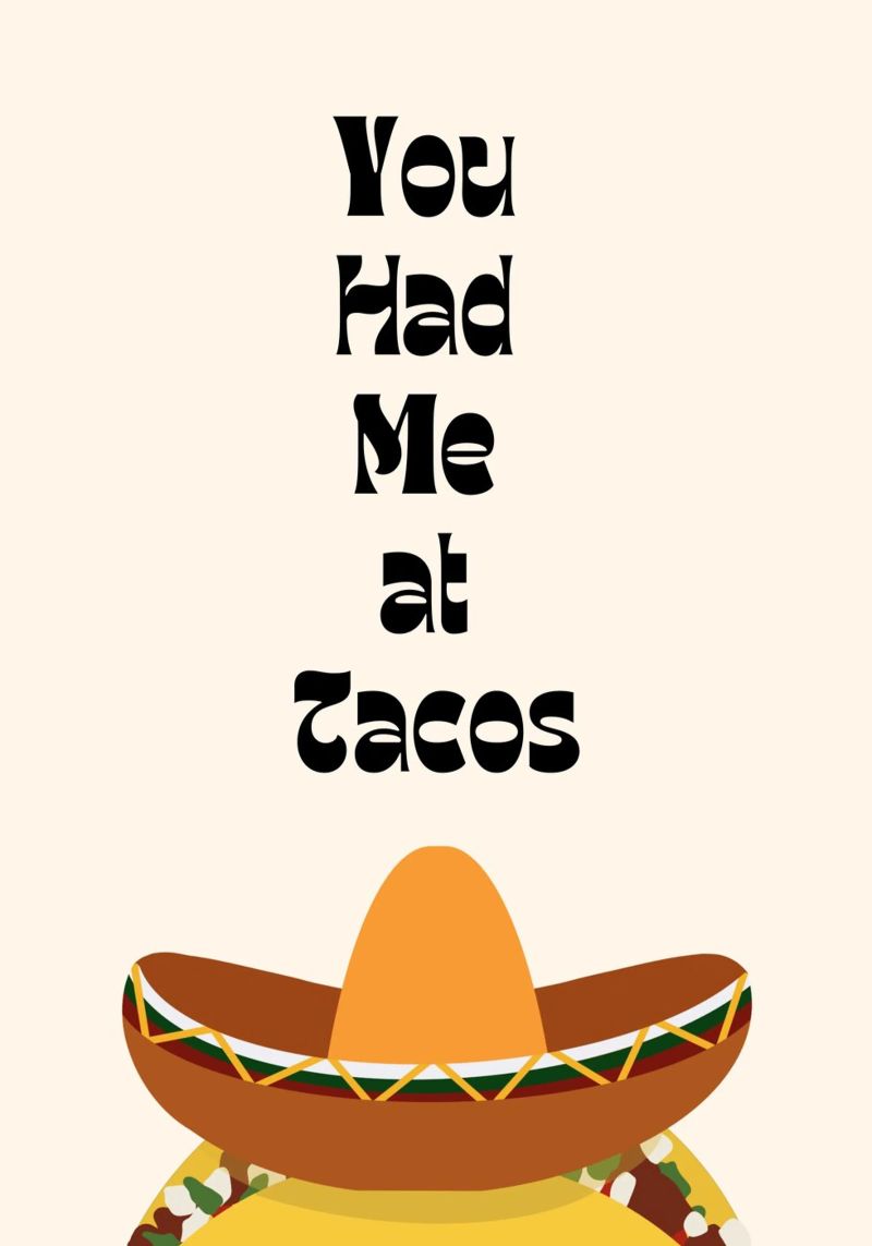 You Had Me at Tacos – Fun & Playful Print pellicola backlit da PrintCessStudio