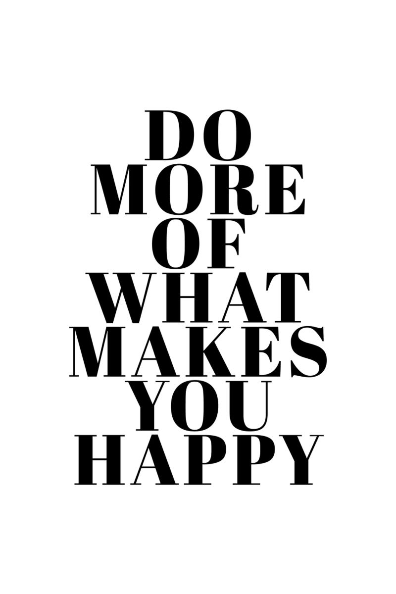 Do More of What Makes You Happy Poster von Typo Designs
