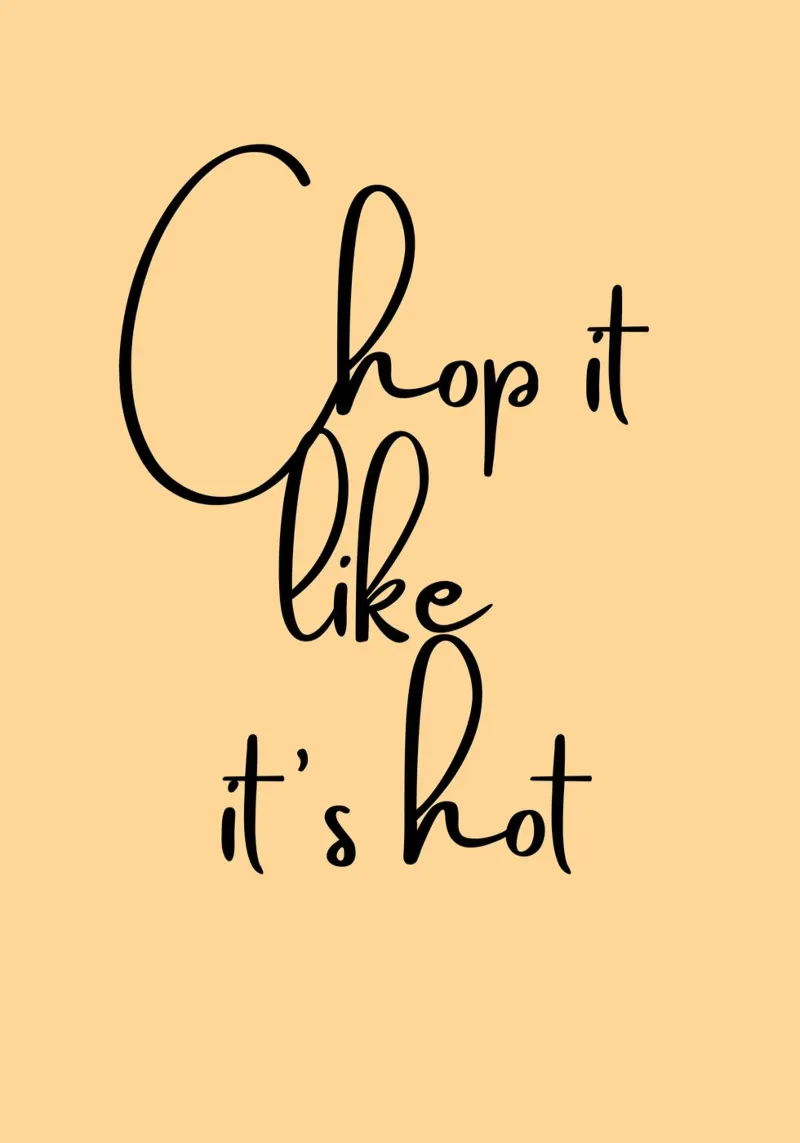 Chop It Like It's Hot | Fun Kitchen Quote Print pellicola backlit da PrintCessStudio
