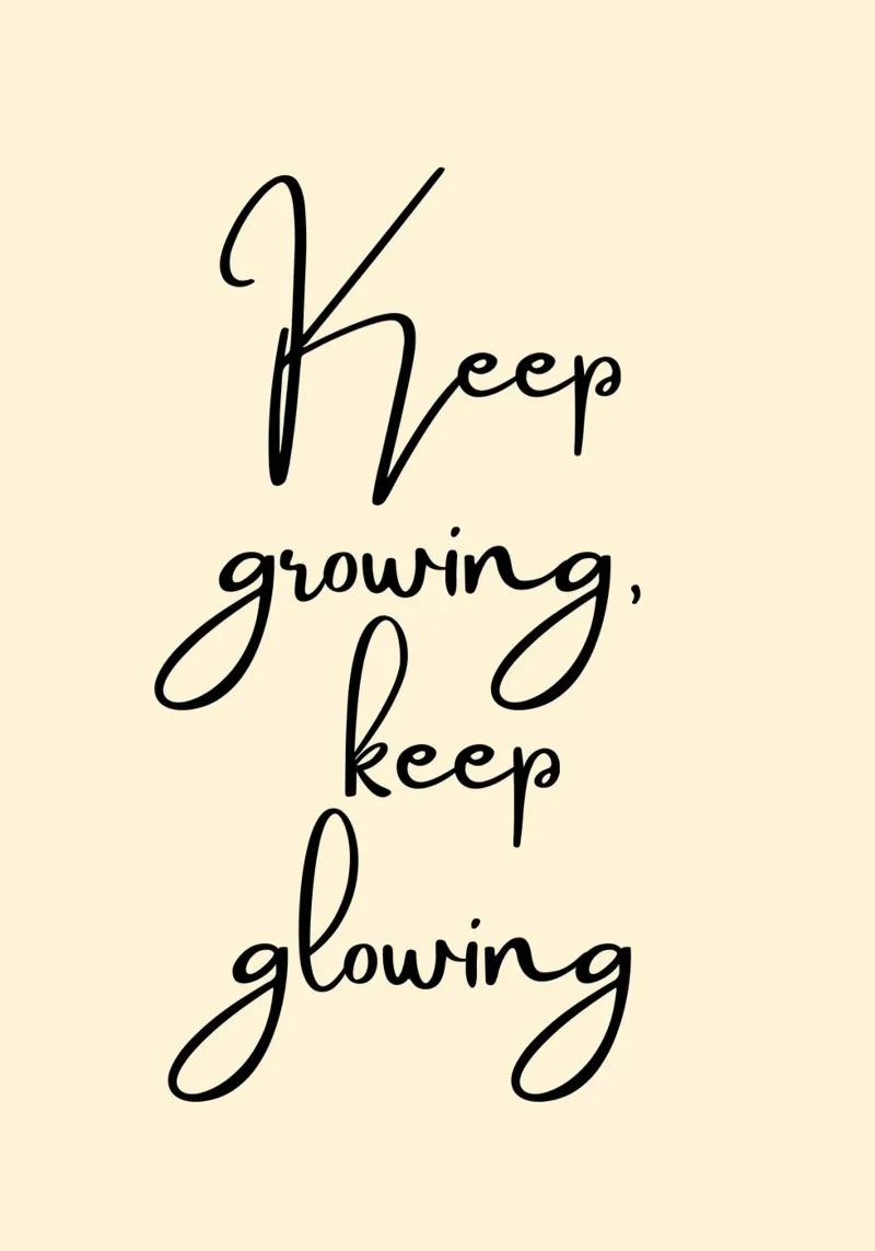 Keep Growing, Keep Glowing | Handwritten Quote Print carta hahnemühle da PrintCessStudio