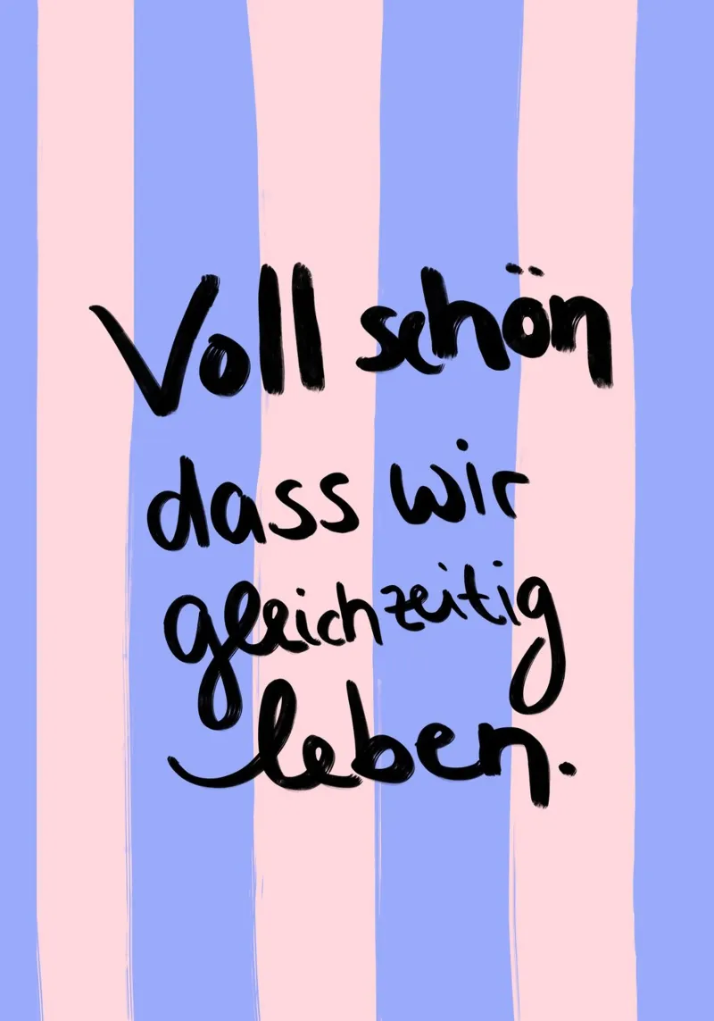 Voll schön dass wir gleichzeitig leben. poster con telaio in plastica da Hej Ibiza by Ute Arnold