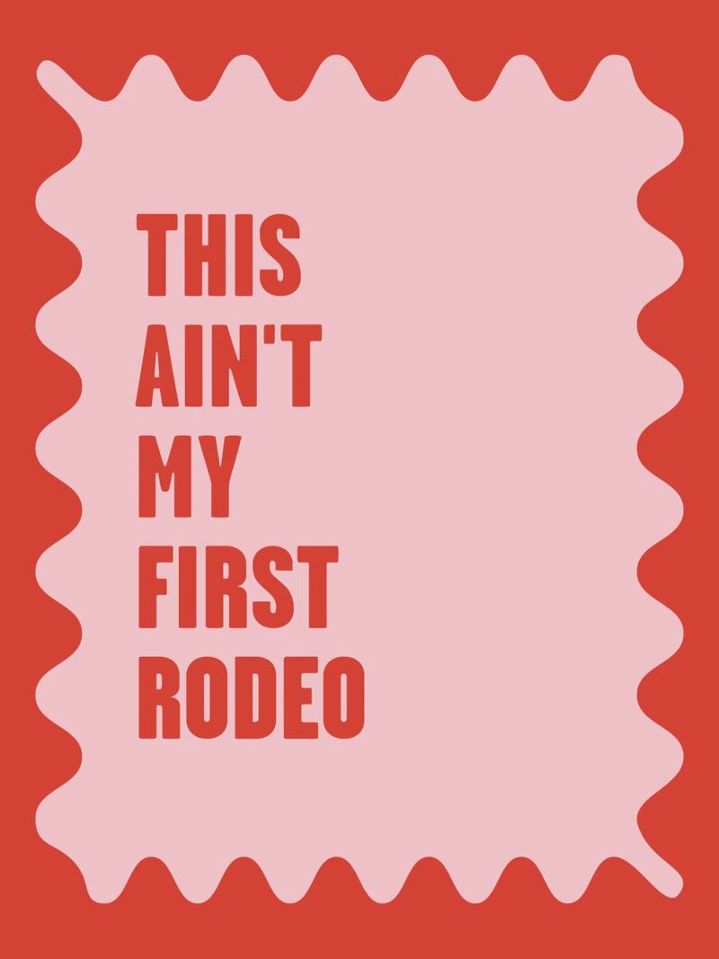 This Ain’t My First Rodeo, Western Typography Art poster by Peaches Art Prints