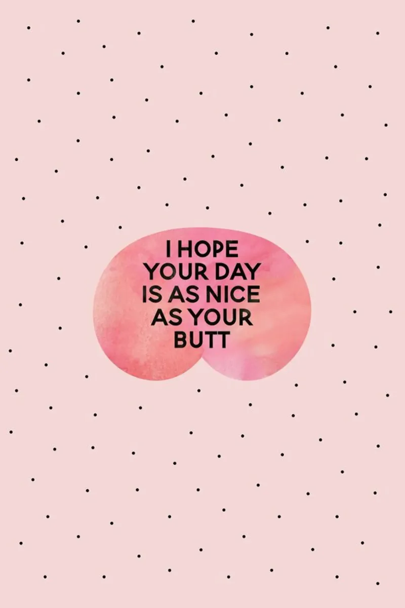 I Hope Your Day Is as Nice as Your Butt pellicola backlit da Elisabeth Fredriksson