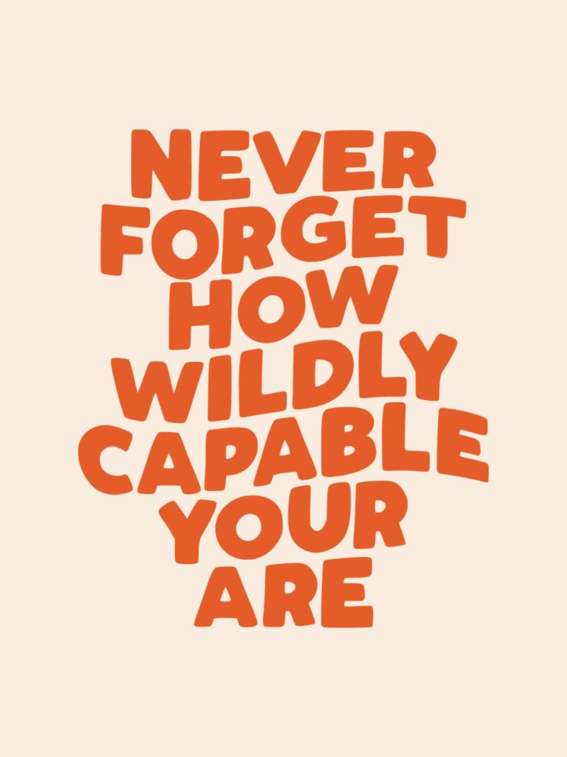 Never Forget How Wildly Capable You Are Typography Print canvas by THE MOTIVATED TYPE