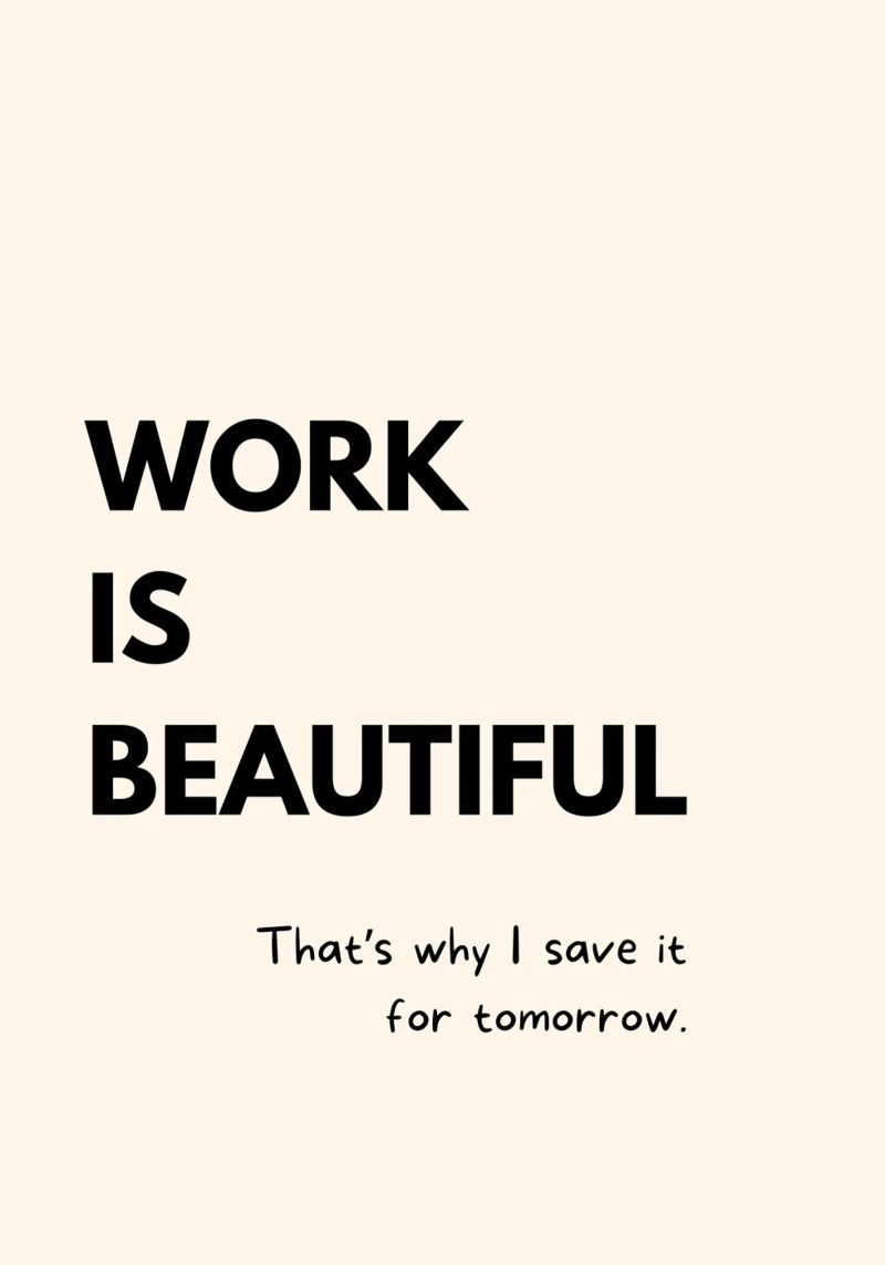 Work Is Beautiful | Funny Typography Print pellicola backlit da PrintCessStudio