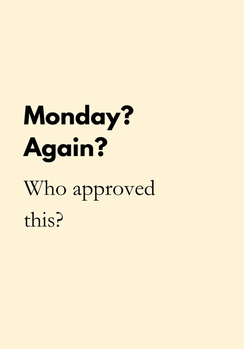 Monday? Again? Who Approved This? | Funny Monday Quote Print alluminio dibond da PrintCessStudio