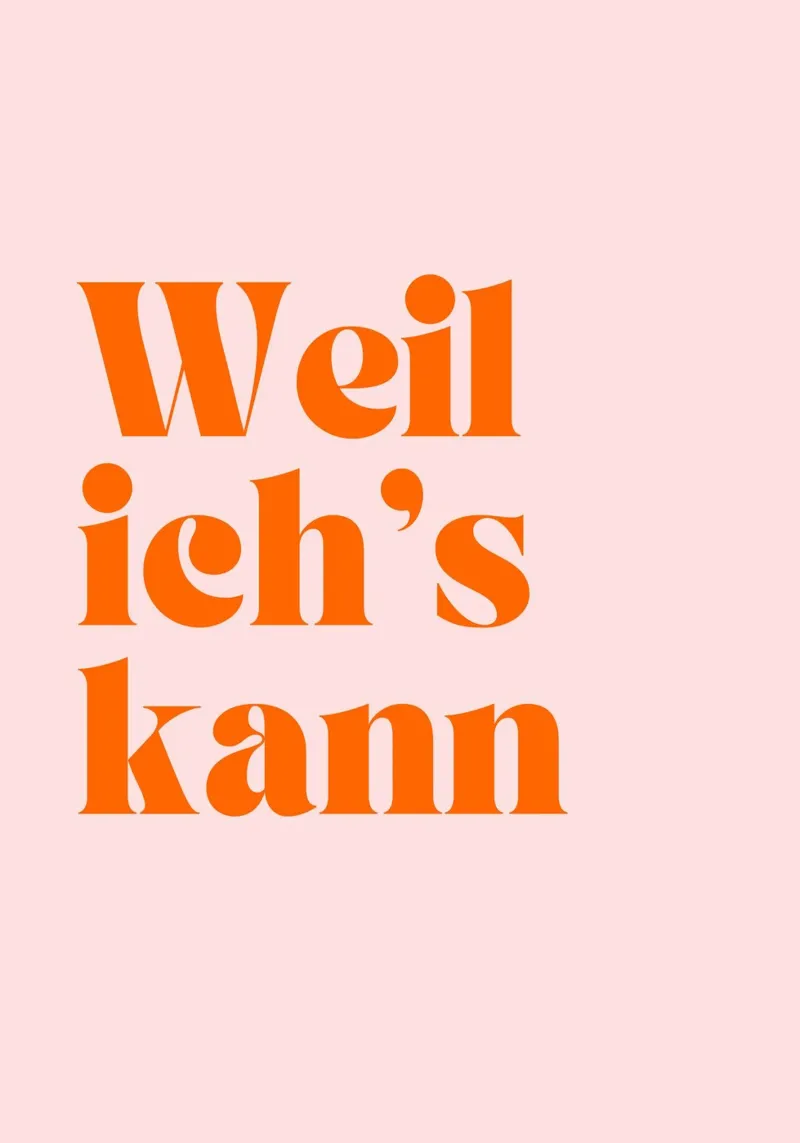 Weil Ich's Kann | Motivational & Bold Statement Print pellicola backlit da PrintCessStudio