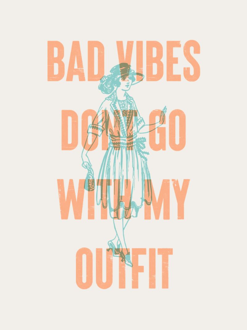 Bad Vibes passen nicht zu meinem Outfit Hahnemühle von Vintagrafica