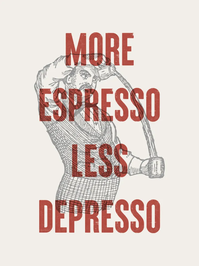 More Espresso Less Depresso pellicola backlit da Vintagrafica