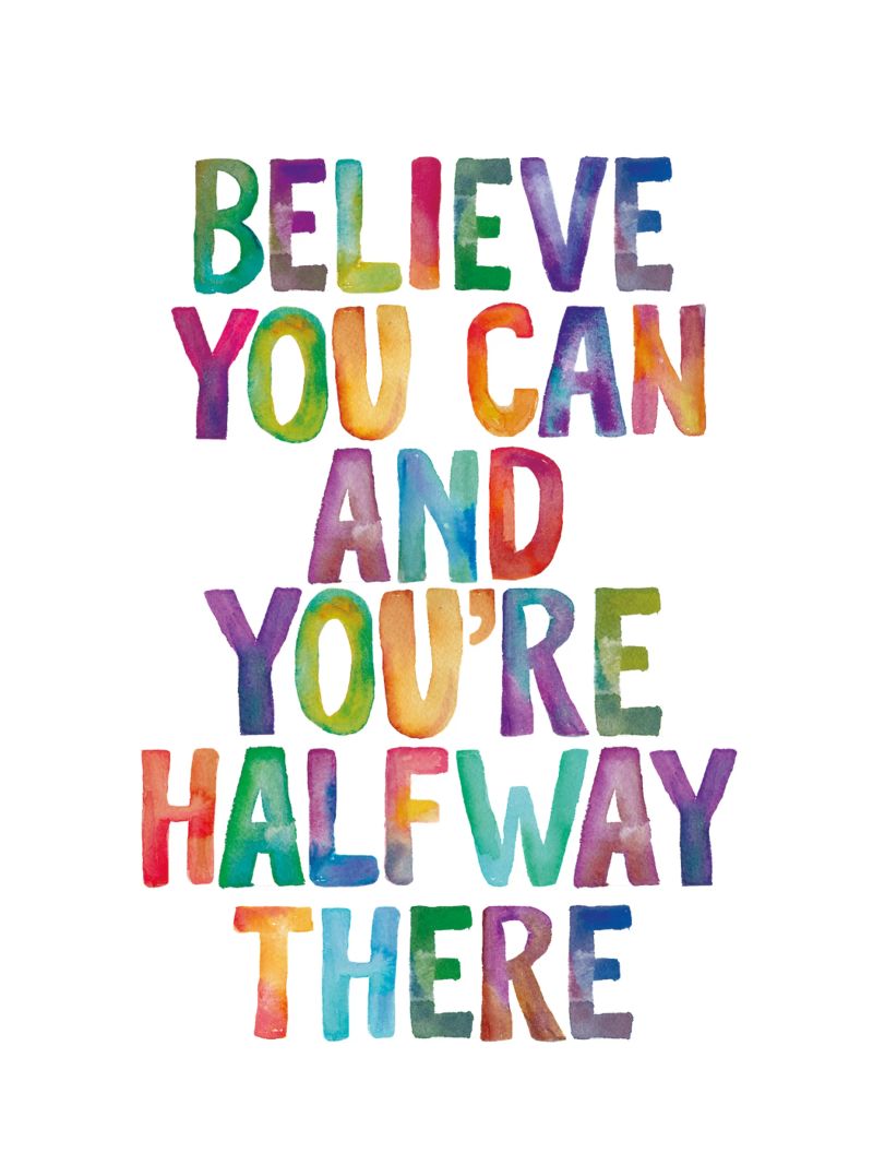 Glaube daran, dass du es kannst, und du bist auf halbem Weg dahin Regenbogen-Typografie Poster von THE MOTIVATED TYPE