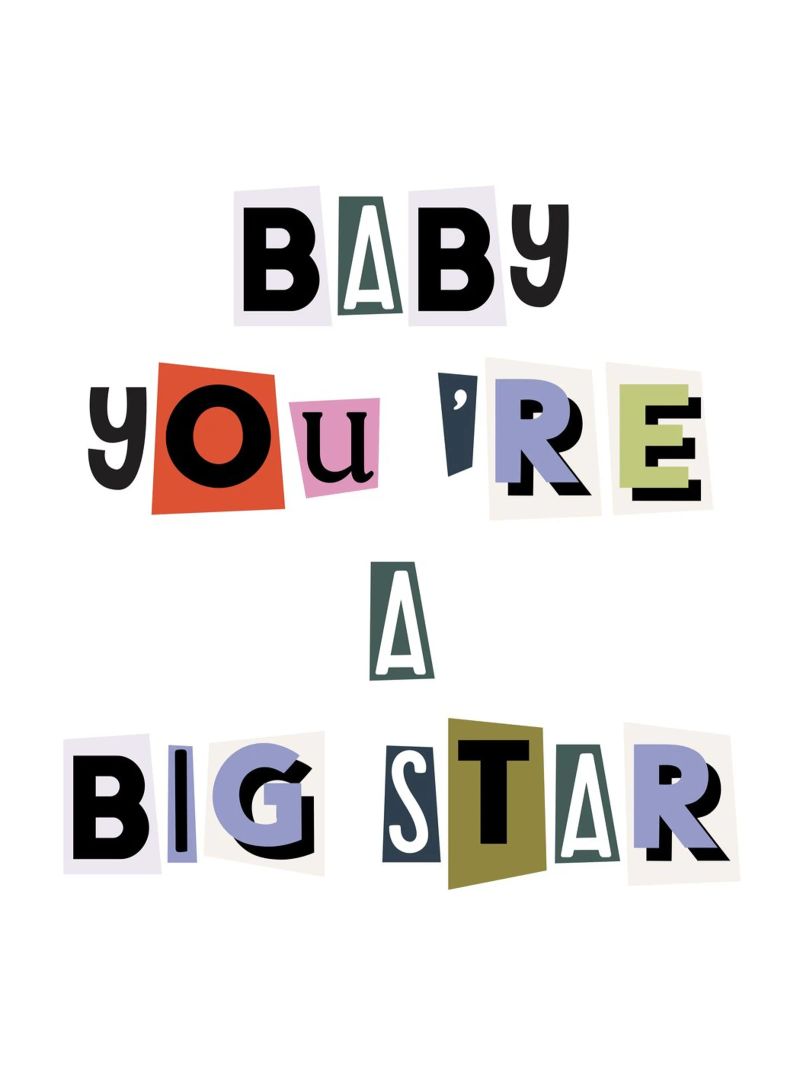 Citation de Baby you're a big star alu dibond de Paigaam Studio