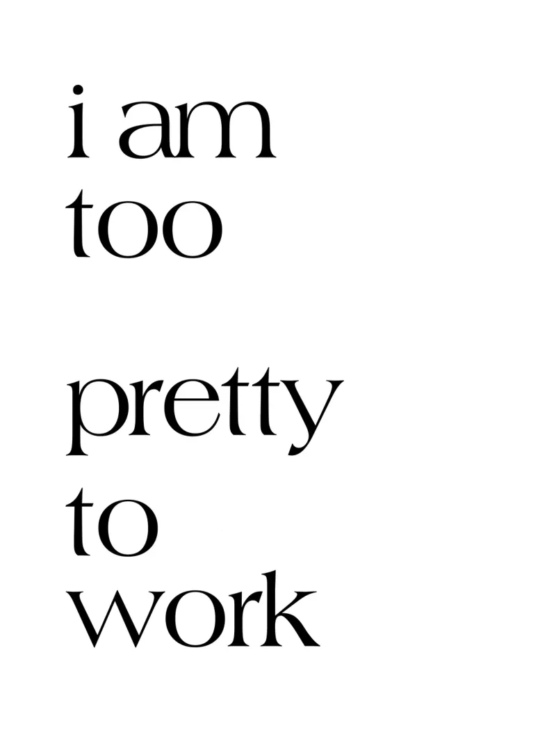 I Am Too Pretty To Work canvas by YV TYPOGRAPHY