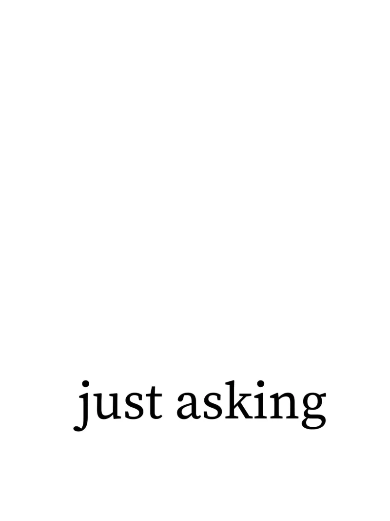 Just asking - Spruch - schwarz weiß carta hahnemühle da keinkonzept