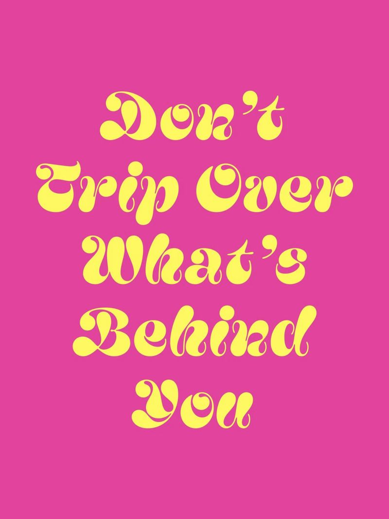 Don't trip over what's behind you quote (Pink Tone) poster by Paigaam Studio