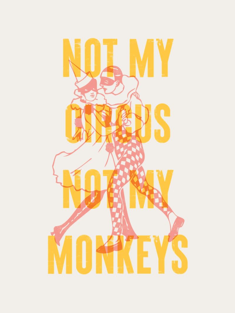 Nicht mein Zirkus, nicht meine Affen Poster von Vintagrafica