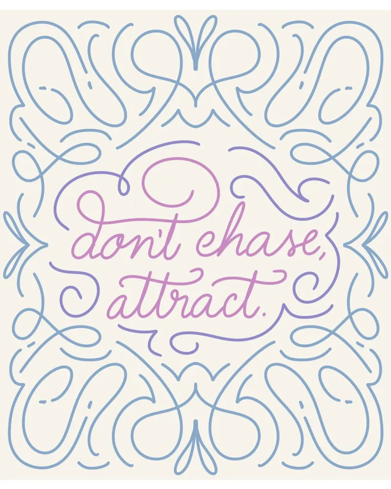 Don't chase, attract. pellicola backlit da anisillustration