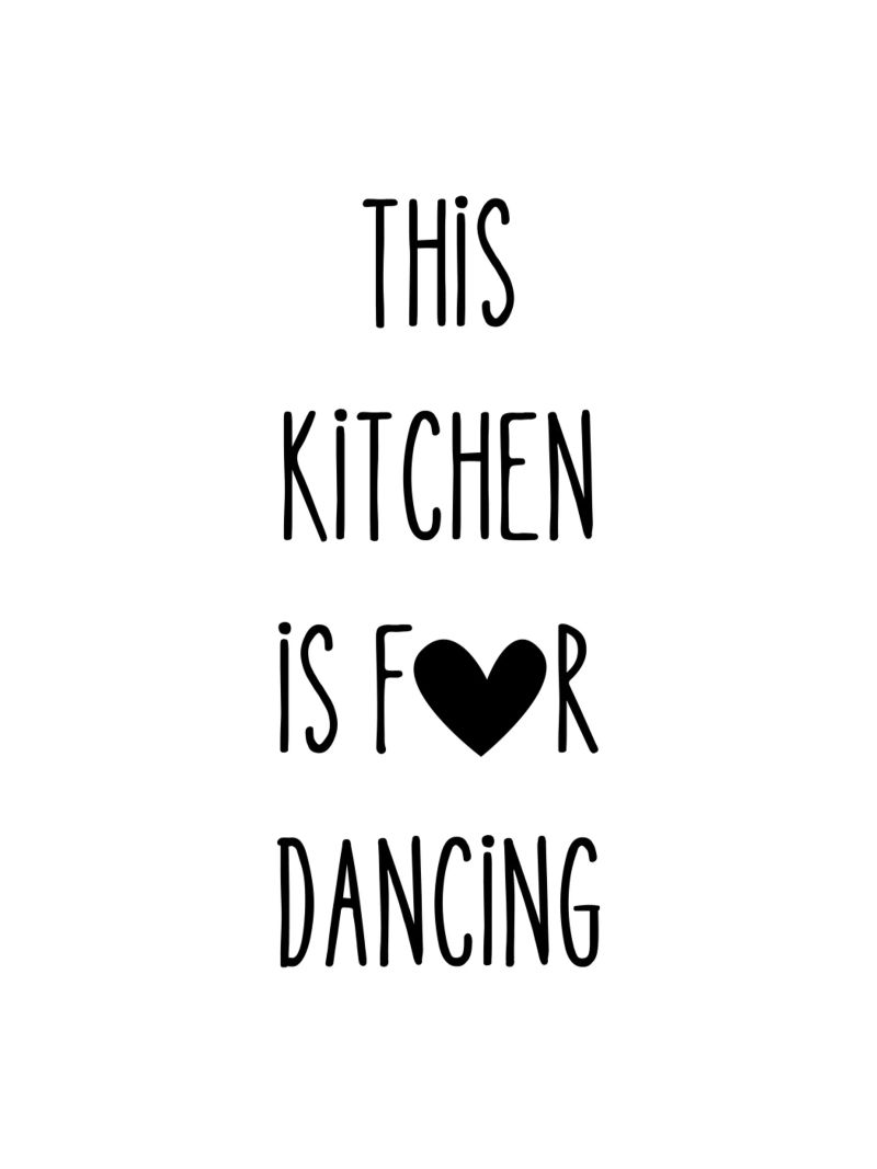 This Kitchen is For Dancing - Küchenkunst Weiß Schwarz Poster von Peaches Art Prints
