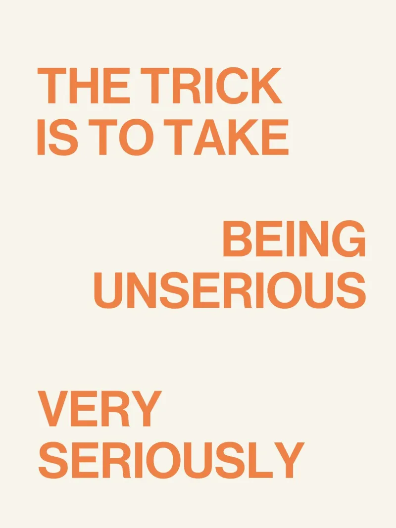 The trick is to take being unserious very seriously quote poster with wooden frame by Paigaam Studio