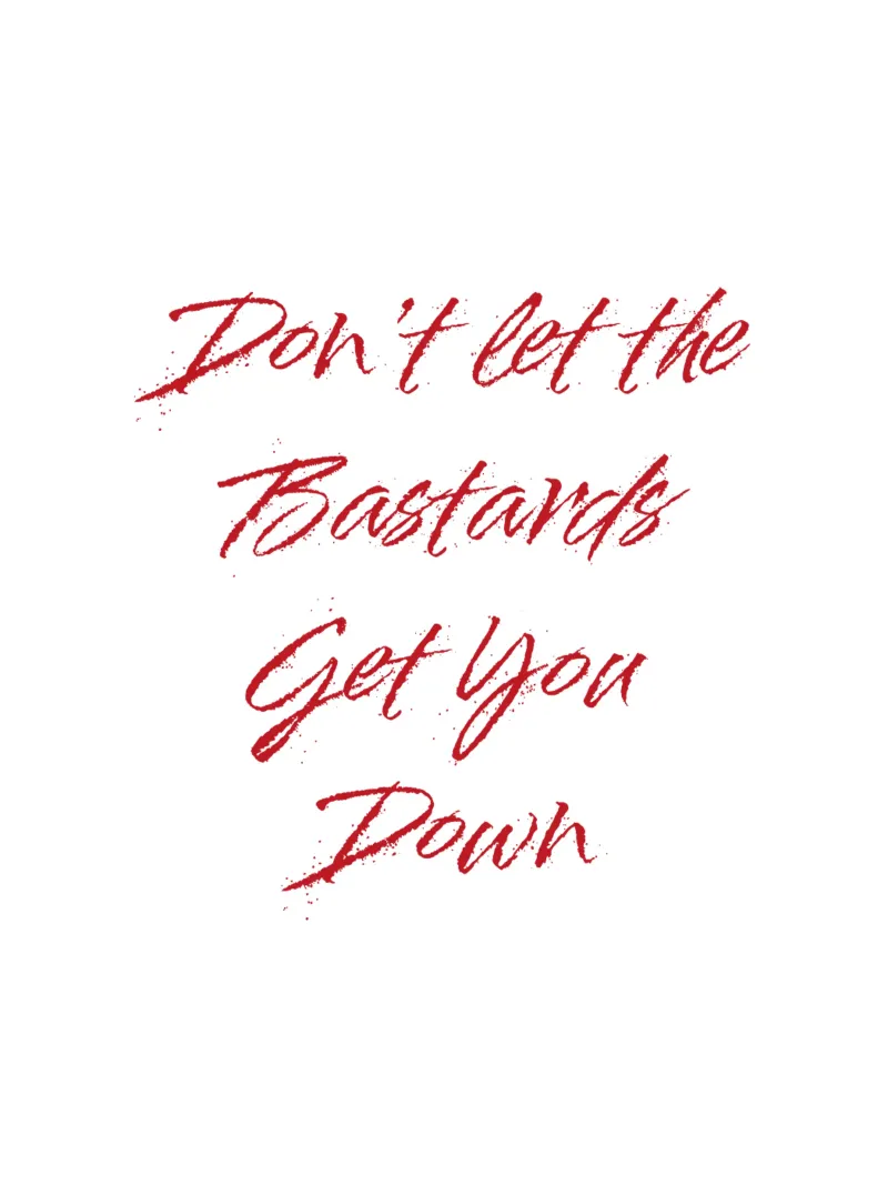 'Don't Let The Bastards Get You Down' - Red Text canvas by FABOArt