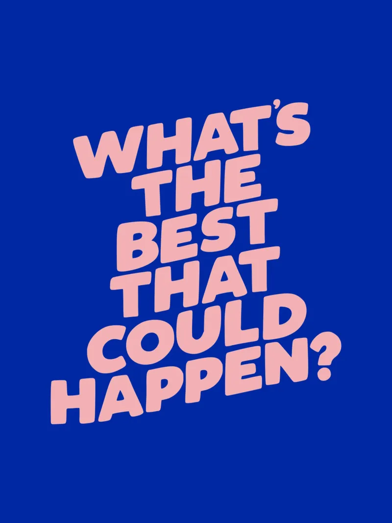 Whats The Best That Could Happen Tipografia di design in blu plexiglass da THE MOTIVATED TYPE