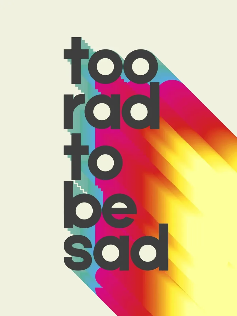Too Rad To Be Sad - Positive Vibes Wall Art Forex-Platte von showmemars
