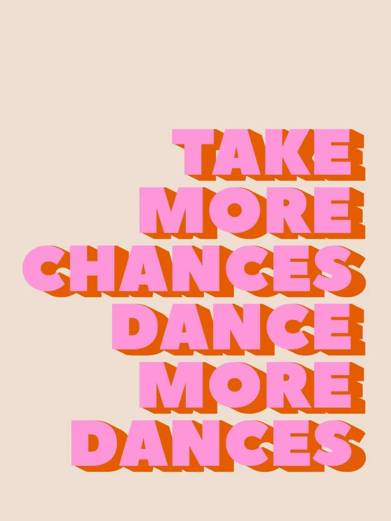 Pink Take More Chances Dance More Dances Typography pellicola backlit da showmemars
