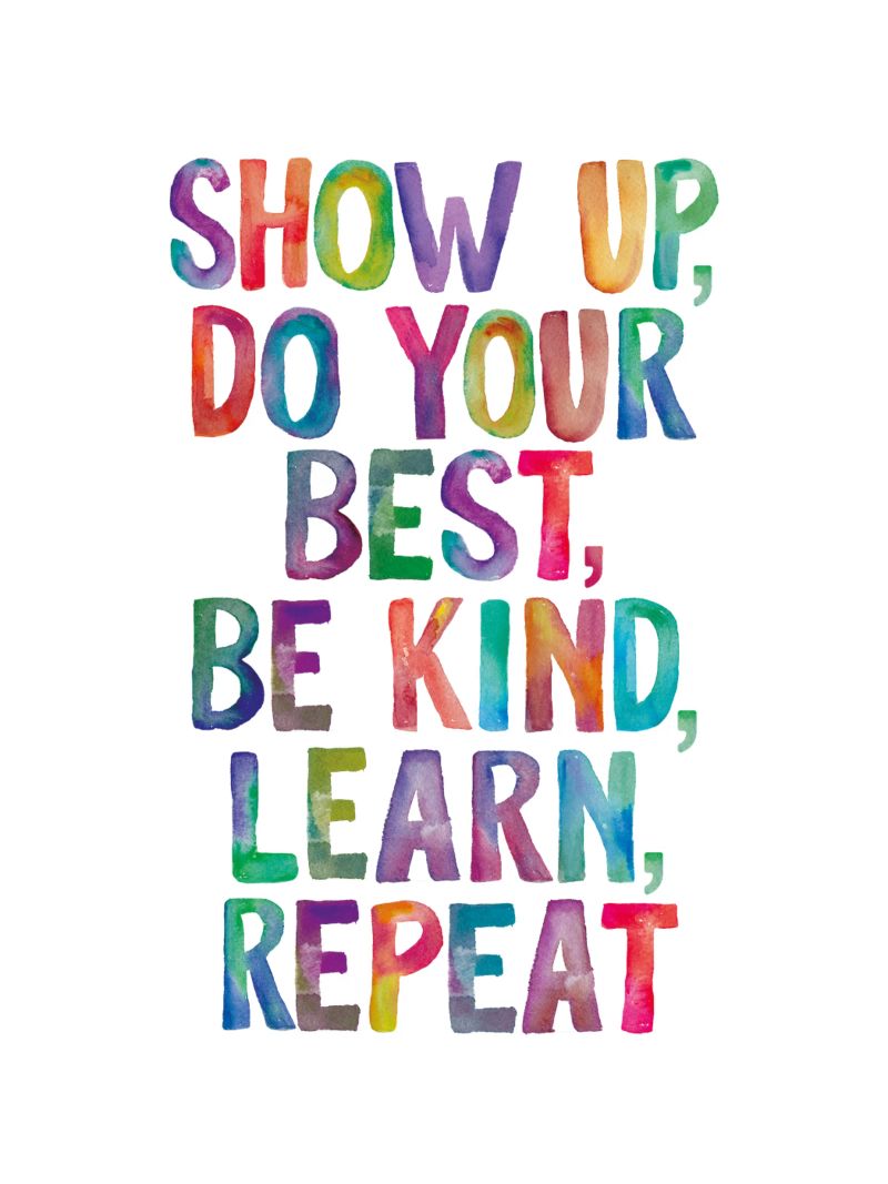 Show Up Do Your Best Be Kind Learn Repeat Rainbow Typography poster by THE MOTIVATED TYPE