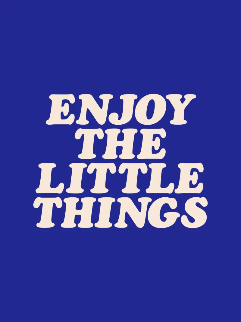 Godetevi le piccole cose Design tipografico positivo carta hahnemühle da THE MOTIVATED TYPE