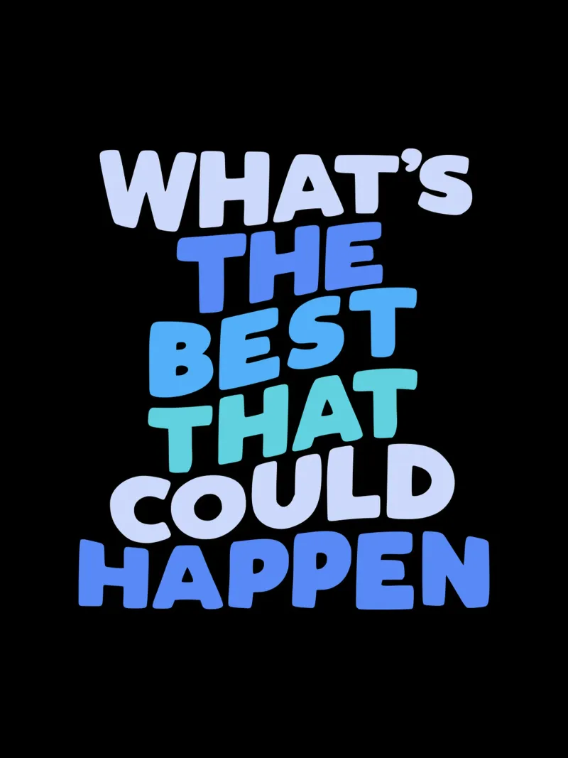 What's The Best That Could Happen Optimistic Typografie canvas by THE MOTIVATED TYPE