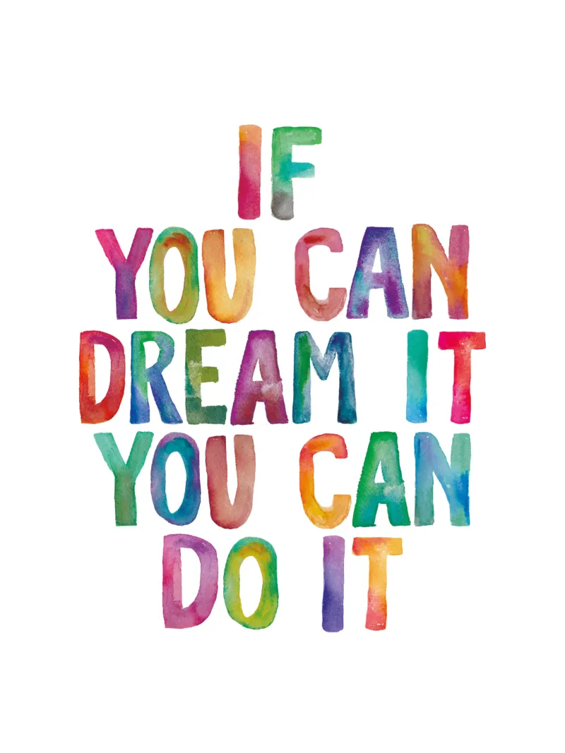 If You Can Dream It You Can Do It Regenbogen Typografie Hahnemühle von THE MOTIVATED TYPE