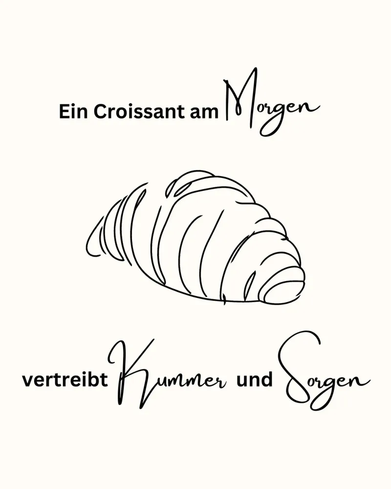 Ein Croissant am Morgen... poster con telaio in plastica da designsbysophia