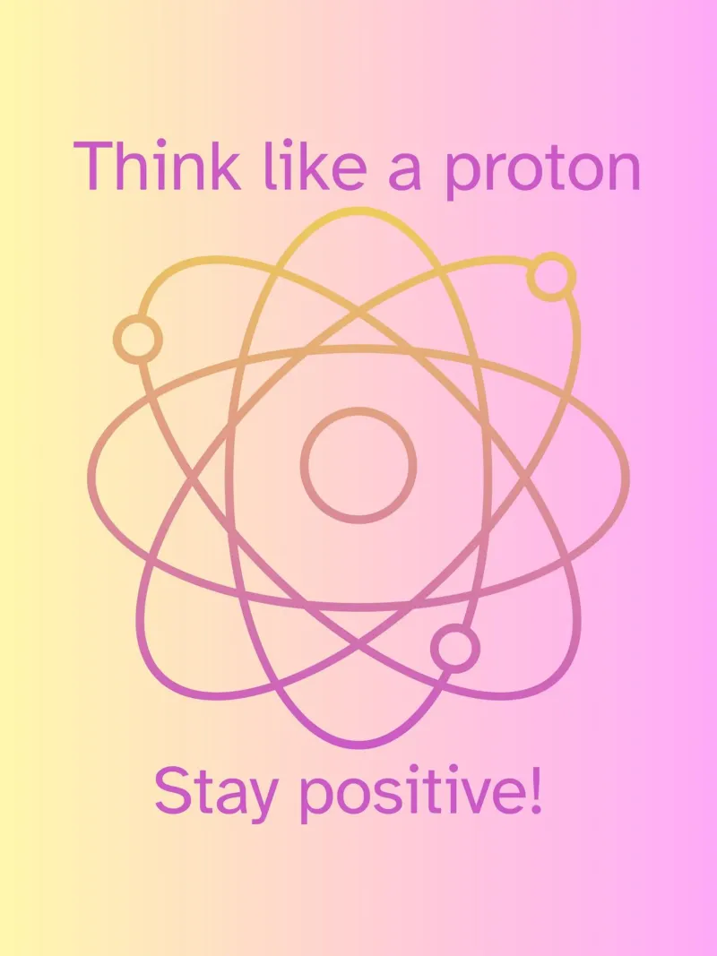"Pensez comme un proton Restez positif ! Citation scientifique colorée hahnemühle de FABOArt