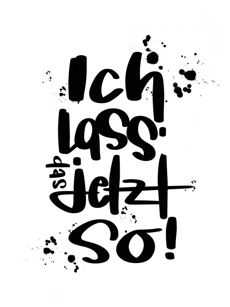 Ich lass das jetzt so! alluminio dibond da LIMITED EDITION LETTERS
