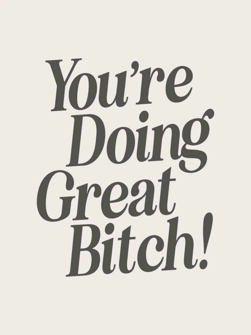 You're Doing Great Bitch Witty Empowering Typography Print (en anglais) poster de THE MOTIVATED TYPE