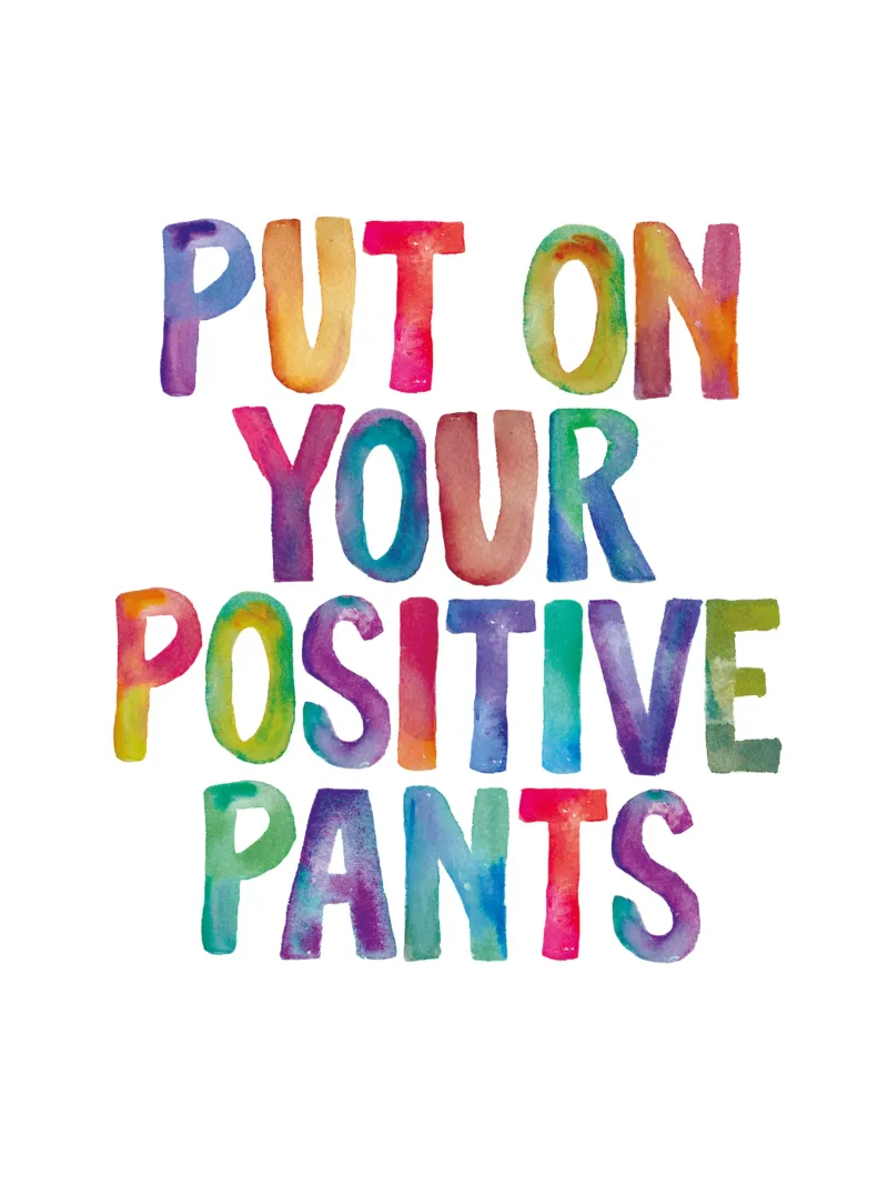 Indossa i tuoi pantaloni positivi Tipografia arcobaleno per bambini poster con telaio in plastica da THE MOTIVATED TYPE