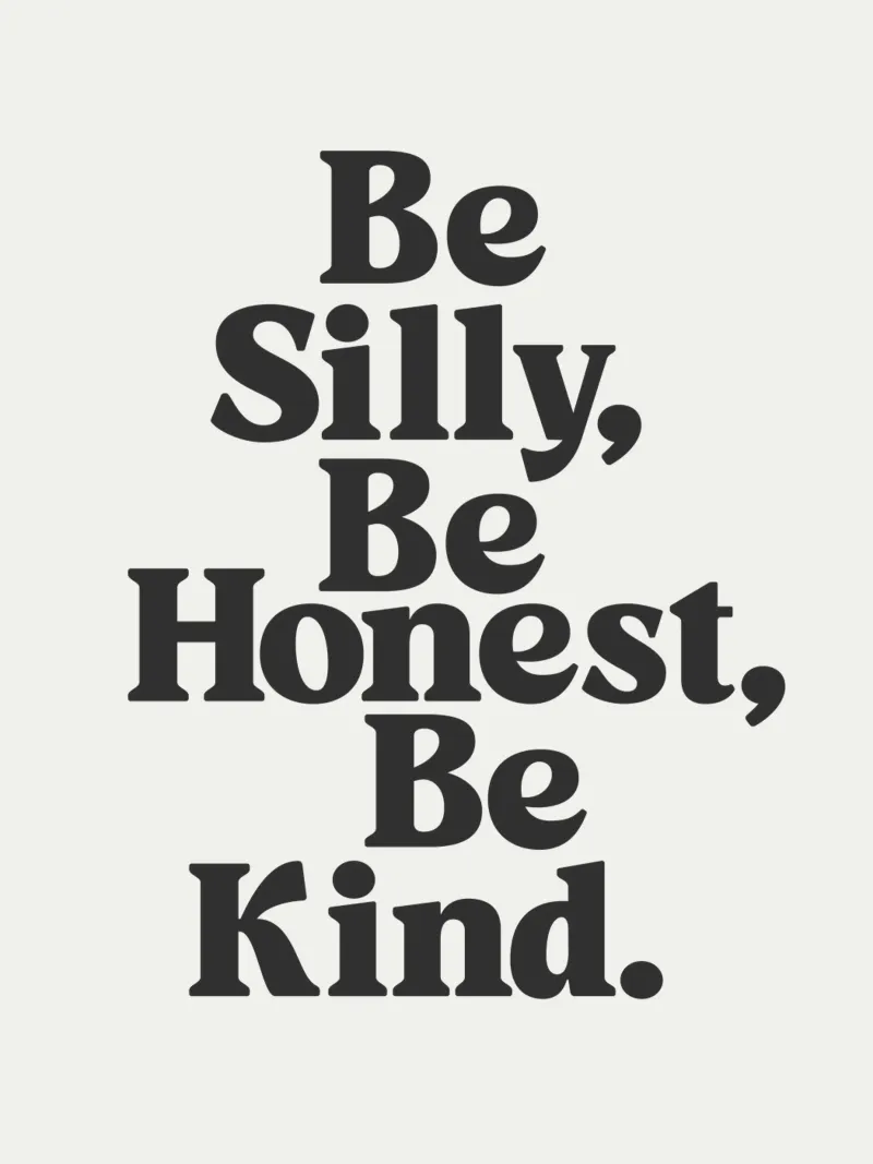 Tipografia Be Silly Be Honest Be Kind in bianco e nero carta hahnemühle da THE MOTIVATED TYPE